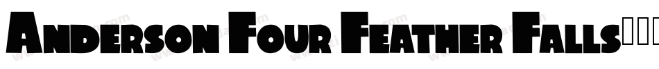 Anderson Four Feather Falls字体转换